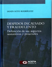 Despidos incausado y fraudulento: definición de sus aspectos sustantivos y procesales