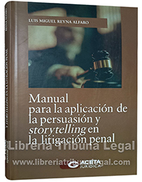 Manual para la aplicación de la persuación y storytelling en la litigación penal